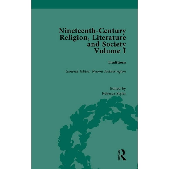 Routledge Historical Resources Nineteenth-Century Religion, Literature and Society: Traditions, (Hardcover)