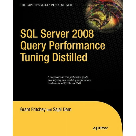 Expert's Voice in SQL Server SQL Server 2008 Query Performance Tuning Distilled, (Paperback)