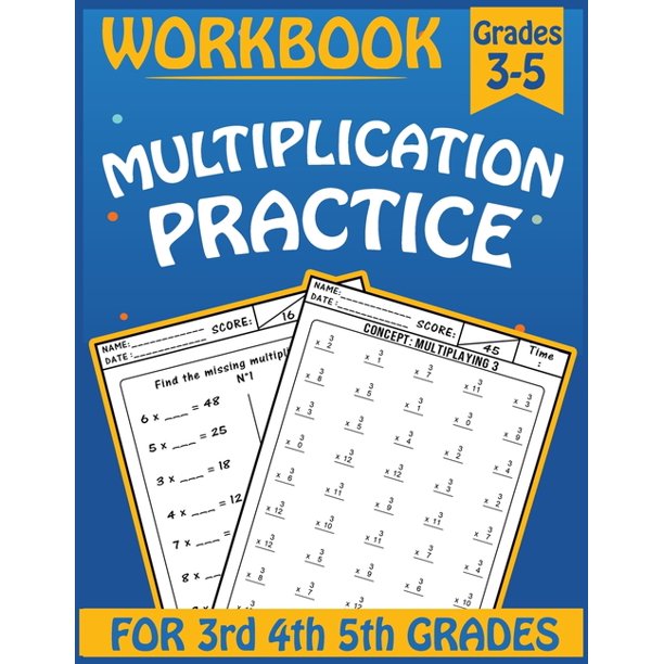 multiplication practice workbook for 3rd 4th 5th grades practice problems multiplication for 3 5 grades math practice worksheets that help students paperback walmart com