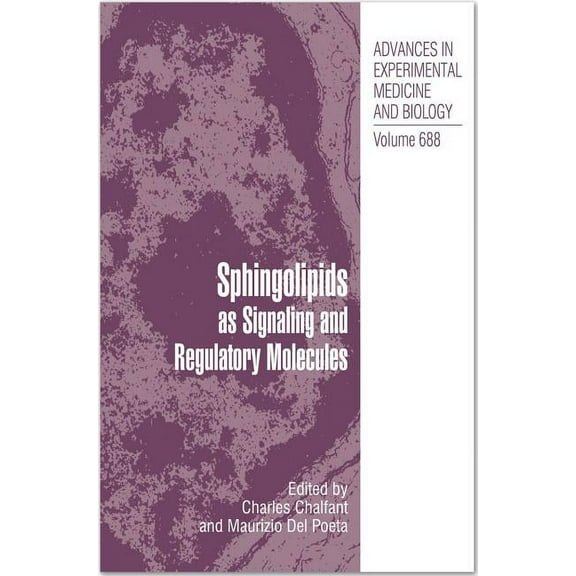 Advances in Experimental Medicine and Bi Sphingolipids as Signaling and Regulatory Molecules, Book 688, (Hardcover)