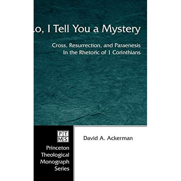 Princeton Theological Monograph: Lo, I Tell You a Mystery (Hardcover)