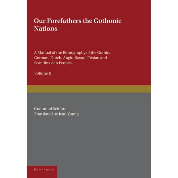 Our Forefathers: Volume 2: The Gothonic Nations, (Paperback)