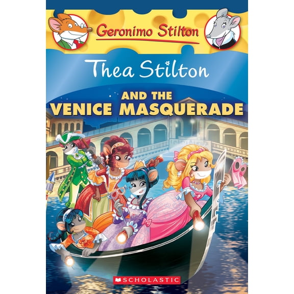 Thea Stilton #26: Thea Stilton and the Venice Masquerade: A Geronimo Stilton Adventure