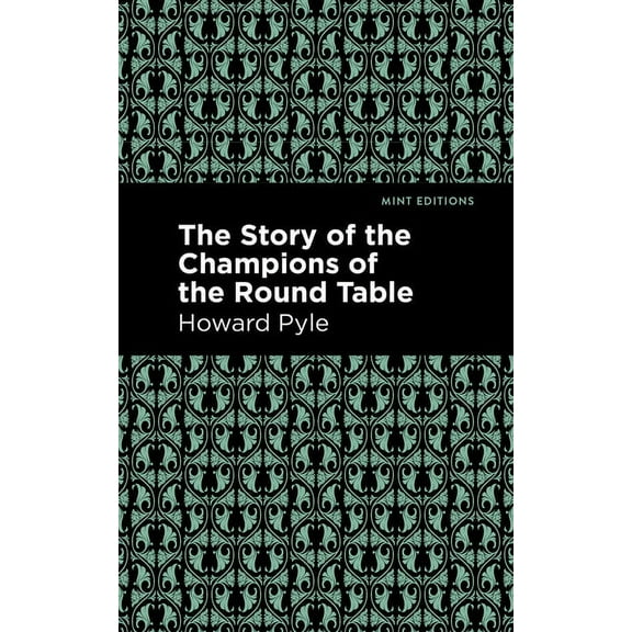Mint Editions (the Children's Libra The Story of the Champions of the Round Table, (Hardcover)