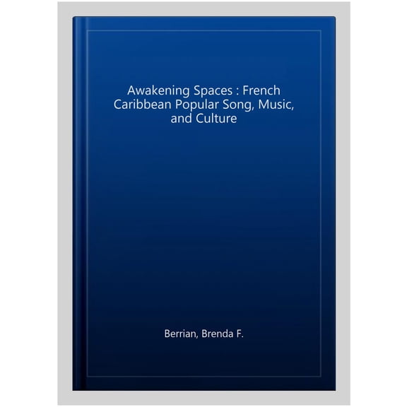 Pre-Owned Chicago Studies in Ethnomusicology: Awakening Spaces : French Caribbean Popular Songs, Music, and Culture (Paperback)