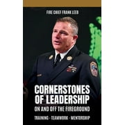 Cornerstones of Leadership: On and Off the Fireground: Training - Teamwork - Mentorship: On and Off the Fireground: Training - Teamwork - Mentorship, (Hardcover)
