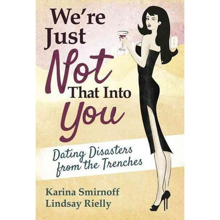 We're Just Not That into You: Dating Disasters from the Trenches