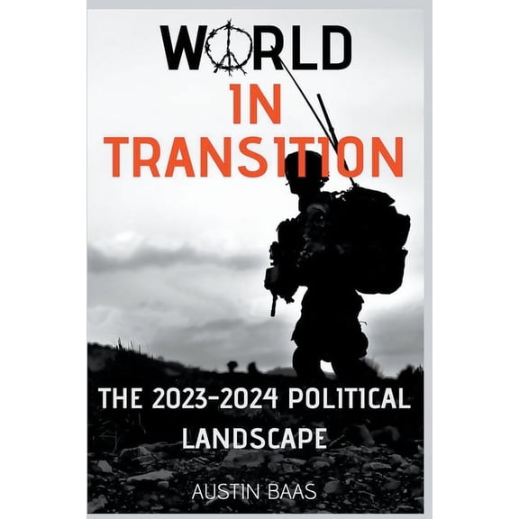 World In Transition: The 2023-2024 Political Landscape, (Paperback)