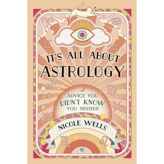 It's All about Astrology: Advice You Didn't Know You Needed, (Paperback)