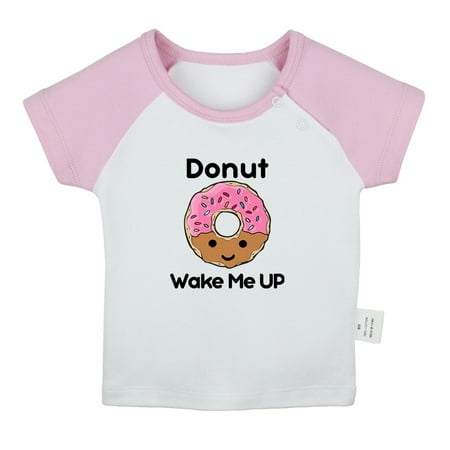 

Donut Wake Me UP Funny T shirt For Baby Newborn Babies T-shirts Infant Tops 0-24M Kids Graphic Tees Clothing (Short Pink Raglan T-shirt 0-6 Months)