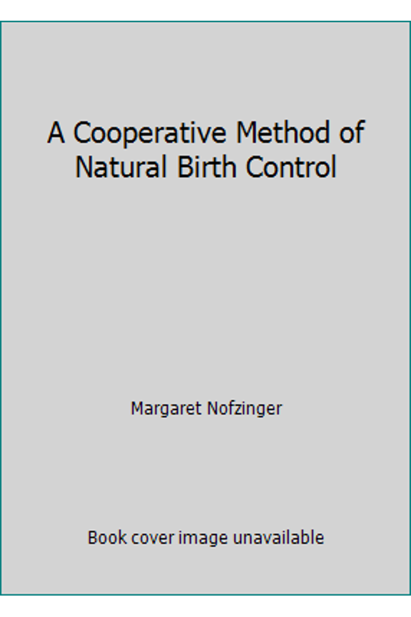 Pre-Owned A Cooperative Method of Natural Birth Control (Paperback) 091399006X 9780913990063