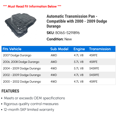 thumbnail image 2 of Automatic Transmission Pan - Compatible with 2000 - 2009 Dodge Durango 2001 2002 2003 2004 2005 2006 2007 2008, 2 of 2