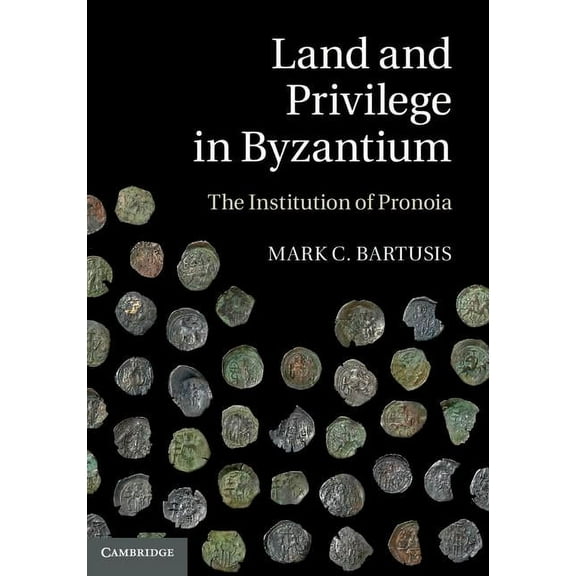 Land and Privilege in Byzantium, (Hardcover)