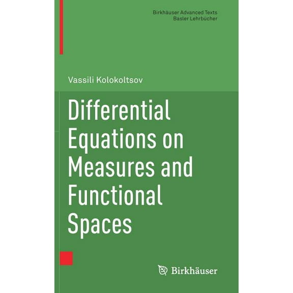 Birkhäuser Advanced Texts Basler Lehrbüc Differential Equations on Measures and Functional Spaces, (Hardcover)