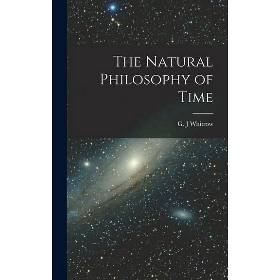 The Natural Philosophy of Time, (Hardcover)
