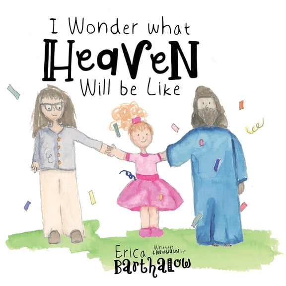 I Wonder What Heaven Will Be Like, (Paperback)