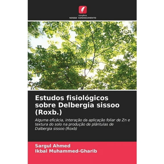 Estudos fisiolÃ³gicos sobre Delbergia sissoo (Roxb.), (Paperback)