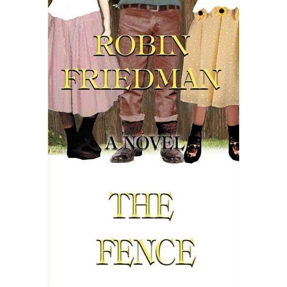 The Fence: A Novel