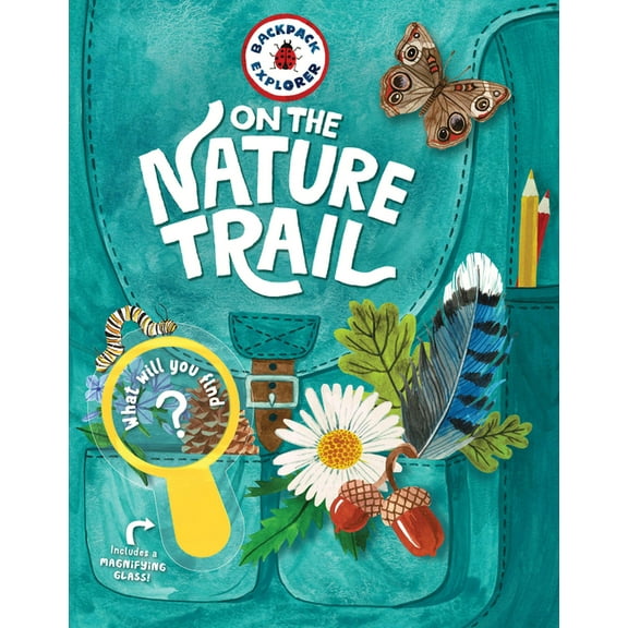 Backpack Explorer: On the Nature Trail - Hardcover