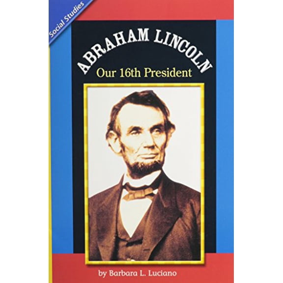 Pre-Owned SOCIAL STUDIES 2006 LEVELED READER GRADE 2 UNIT 5B (AVERAGE):ABRAHAM LINCOLN:OUR SIXTEENTH PRESIDENT, 9780328143894, 0328143898, Paperback,
