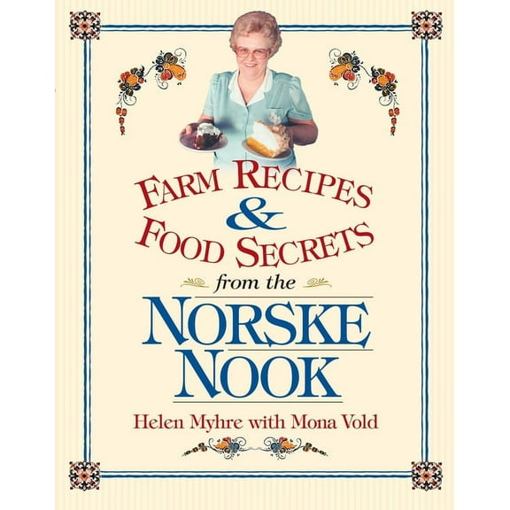 Farm Recipes and Food Secrets from Norske Nook, (Paperback)