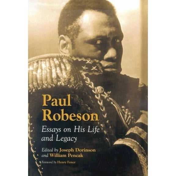 Paul Robeson: Essays on His Life and Legacy, (Paperback)