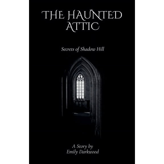 Juvenile Fiction The Haunted Attic, Book 1, (Paperback)