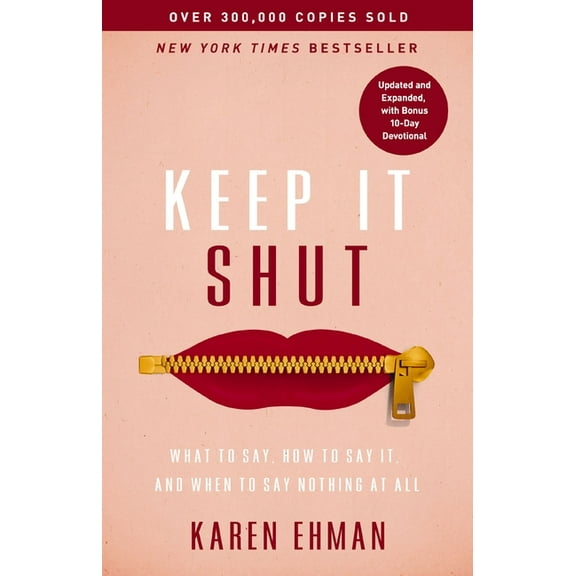 Keep It Shut: What to Say, How to Say It, and When to Say Nothing at All (Updated and Expanded, Including a Bonus 10-Day, (Paperback)