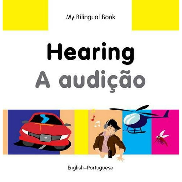 My Bilingual BookHearing (EnglishPortuguese) (Portuguese and English Edition) [Hardcover] Milet Publishing
