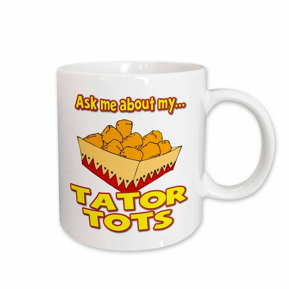 3drose, Funny Ask Me About My Tater Tots Design, 15oz Mug