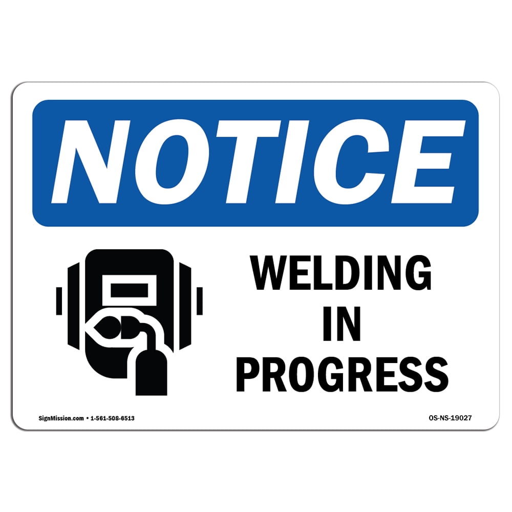 SignMission OS-NS-D-35-L-19027 OSHA Notice Sign - Welding in Progress with Symbol