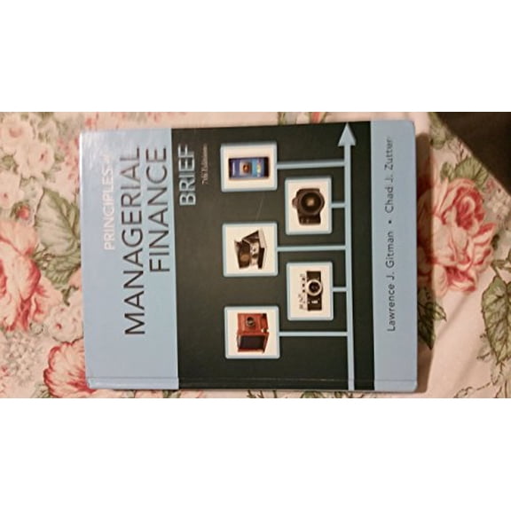 Pre-Owned Principles of Managerial Finance, Brief (7th Edition)- Standalone book (Pearson Series in Finance) (Hardcover) 0133546403 9780133546408