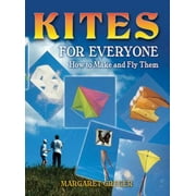 Kites for Everyone: How to Make and Fly Them [Paperback - Used]
