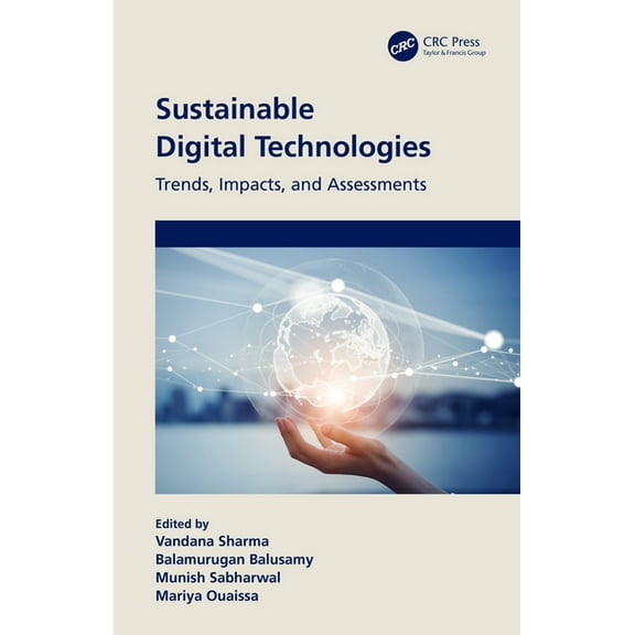 Sustainable Digital Technologies: Trends, Impacts, and Assessments, (Paperback)