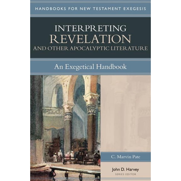 Handbooks for New Testament Interpretation: Interpreting Revelation & Other Apocalyptic Literature: An Exegetical Handbook (Paperback)
