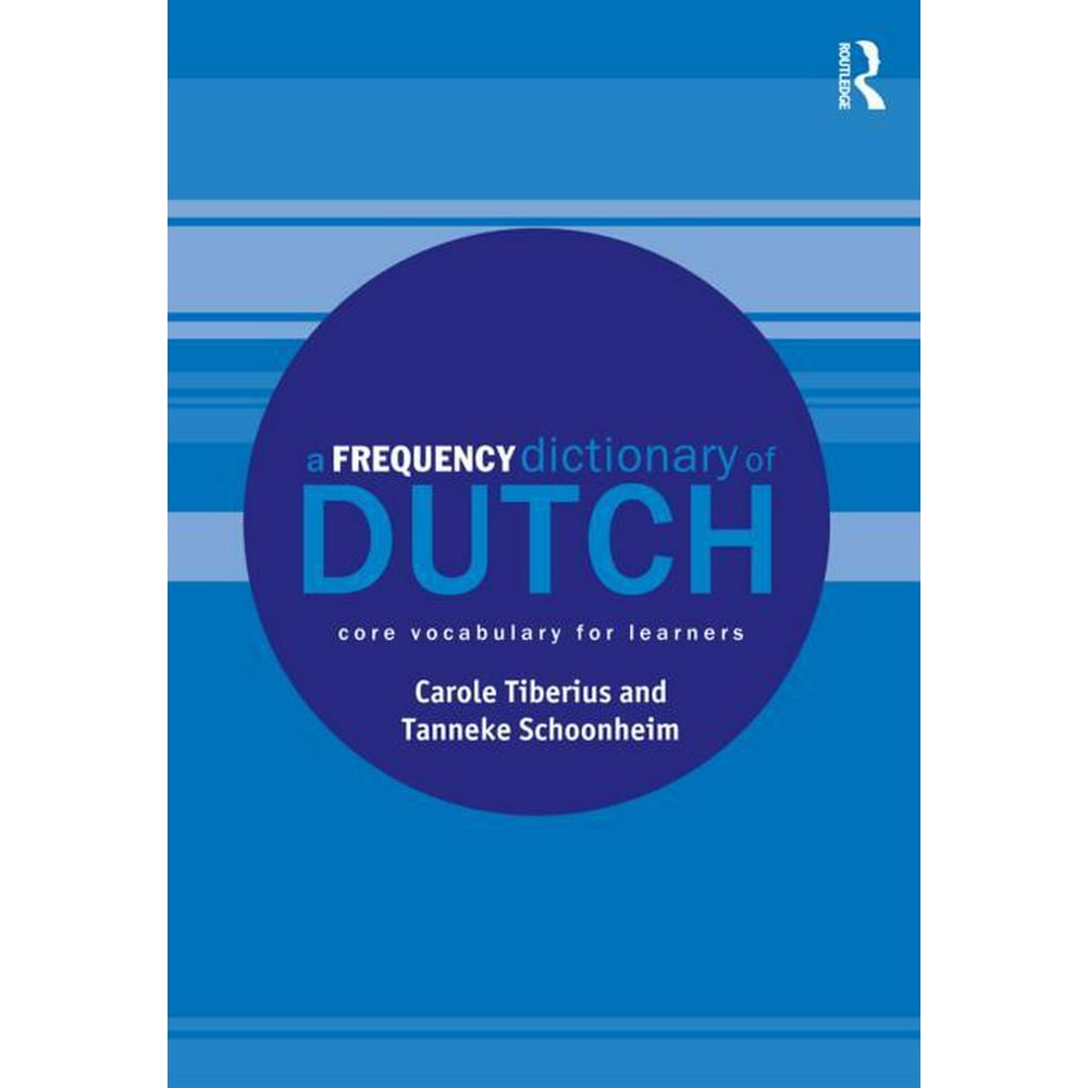 Routledge Frequency Dictionaries A Frequency Dictionary of Dutch