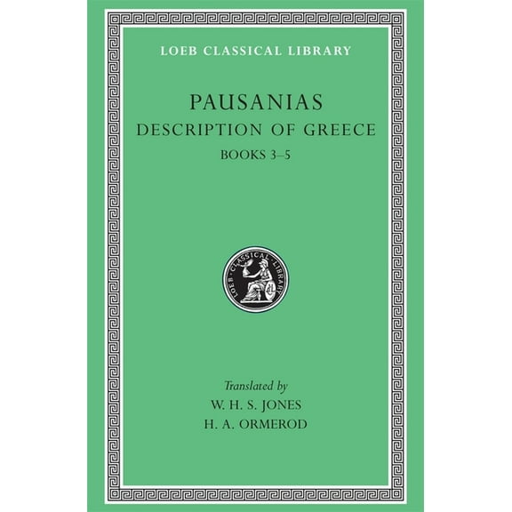 Loeb Classical Library: Description of Greece, Volume II: Books 3-5 (Hardcover)