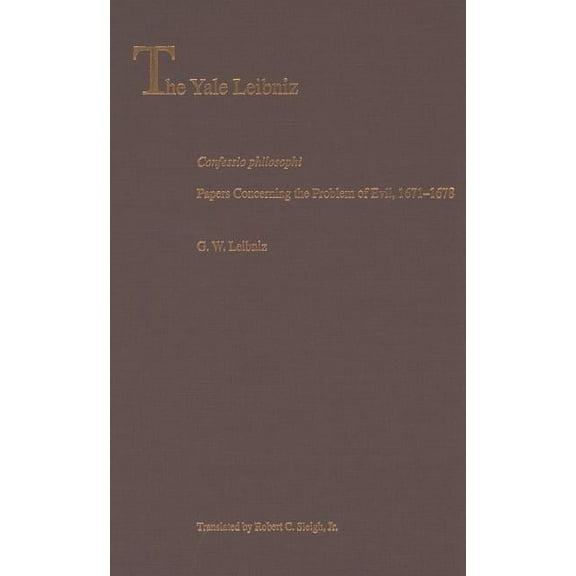 The Yale Leibniz Series: Confessio Philosophi : Papers Concerning the Problem of Evil, 1671–1678 (Hardcover)