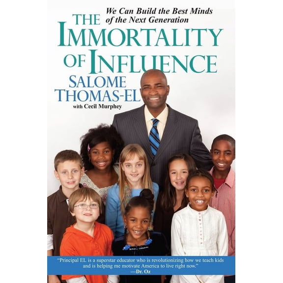 The Immortality of Influence : We Can Build the Best Minds of the Next Generation (Paperback)