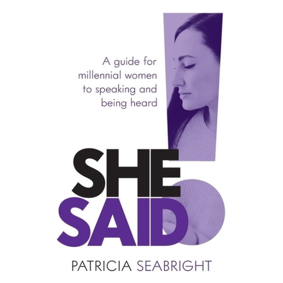 Pre-Owned She Said!: A Guide for Millennial Women to Speaking and Being Heard, (Paperback)