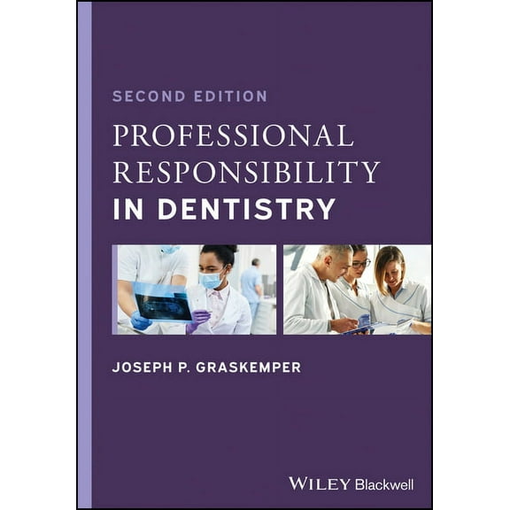 Professional Responsibility in Dentistry: A Practical Guide to Law and Ethics, (Paperback)