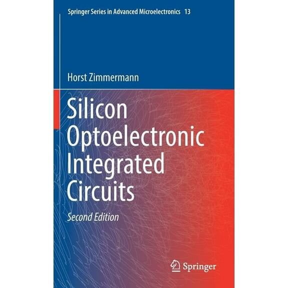 Springer Advanced Microelectronics Silicon Optoelectronic Integrated Circuits, Book 13, (Hardcover)