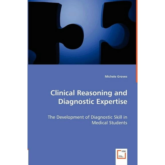 Clinical Reasoning and Diagnostic Expertise (Paperback)