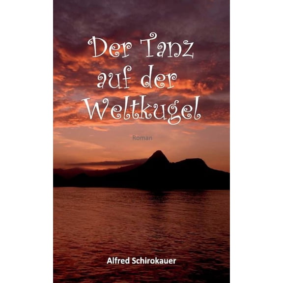 Der Tanz auf der Weltkugel: Roman, (Paperback)