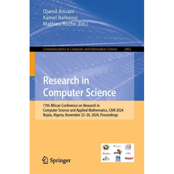 Communications in Computer and Informati Research in Computer Science: 17th African Conference on Research in Computer Science and Applied Mathematics, Cari 2024, Book 2462, (Paperback)