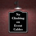 thumbnail image 2 of No Climbing on Event Cables BLACK Aluminium Composite Sign 8.5''x10'', 2 of 9
