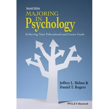 Majoring in Psychology : Achieving Your Educational and Career