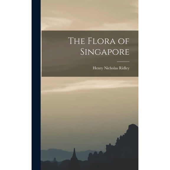 The Flora of Singapore (Hardcover)