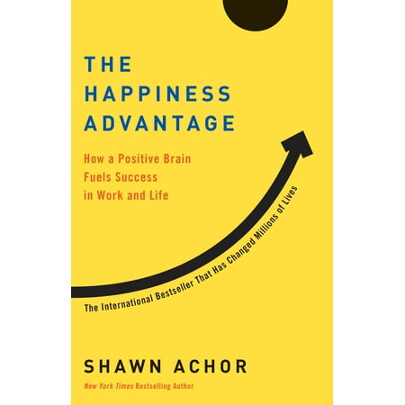 The Happiness Advantage : How a Positive Brain Fuels Success in Work and (Best Positive Thoughts For Life)