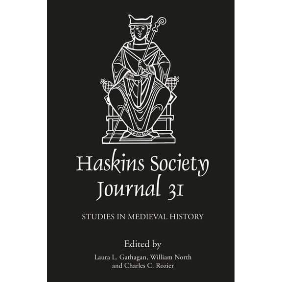 Haskins Society Journal The Haskins Society Journal 31: 2019. Studies in Medieval History, Book 31, (Hardcover)